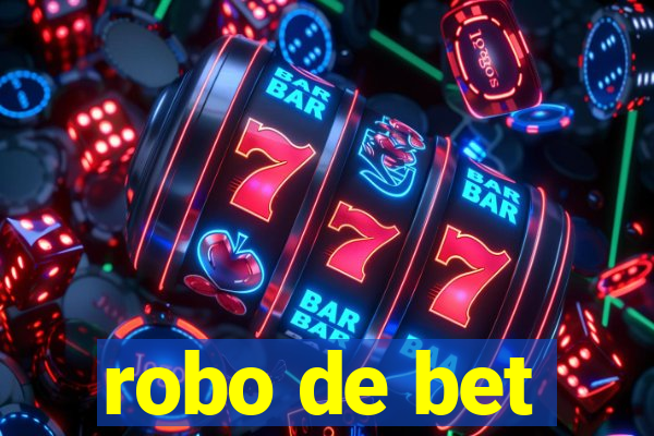 robo de bet